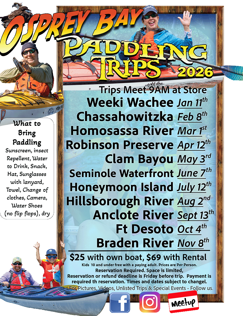 Osprey Bay Paddling Trips schedule — guided Gulf coast kayak day trips with dates and locations. $25 with your own boat, $69 with a rental kayak. Trips meet 9AM at the store.